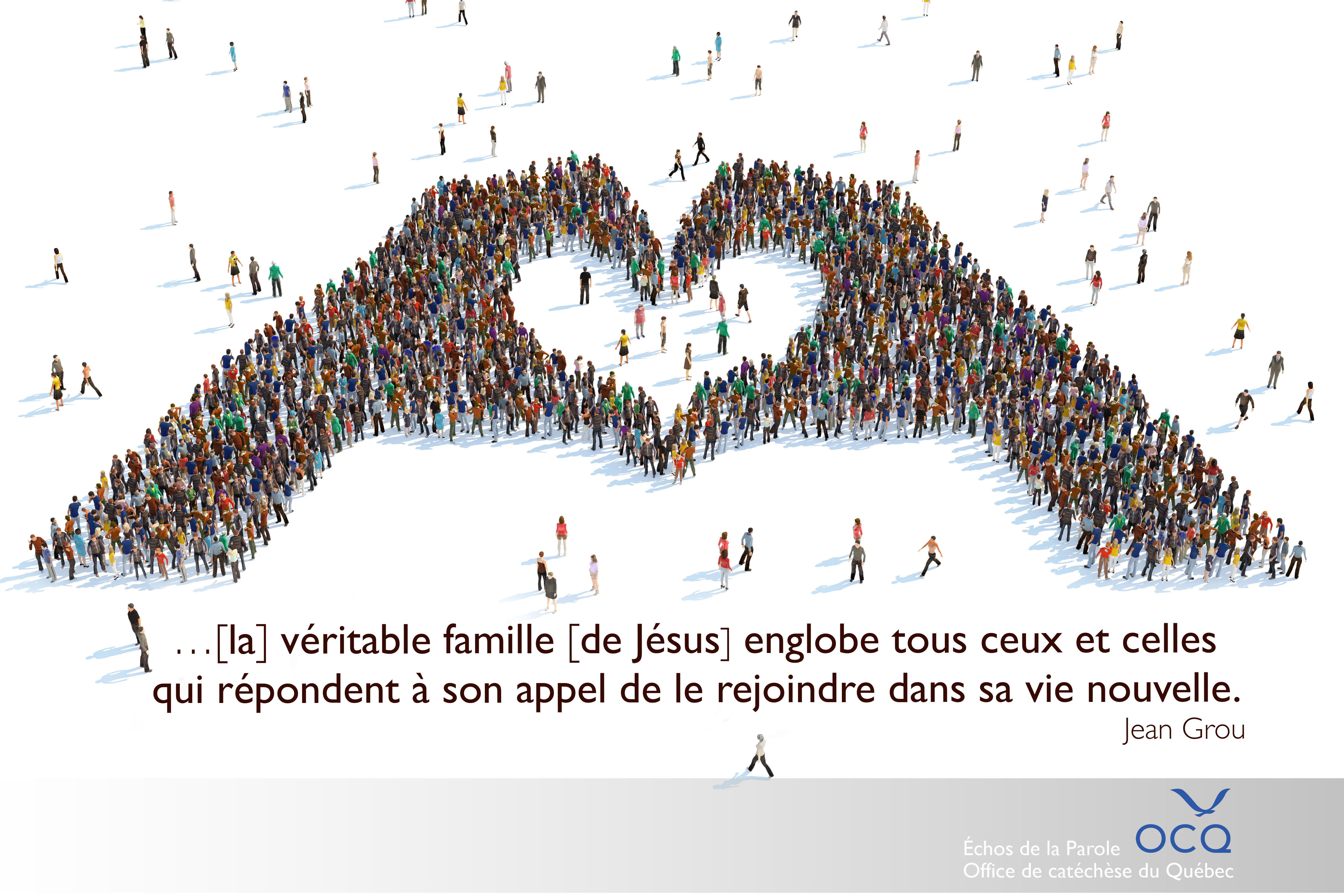La véritable famille de Jésus englobe tous ceux et celles qui répondent à son appel de le rejoindre dans sa vie nouvelle.
